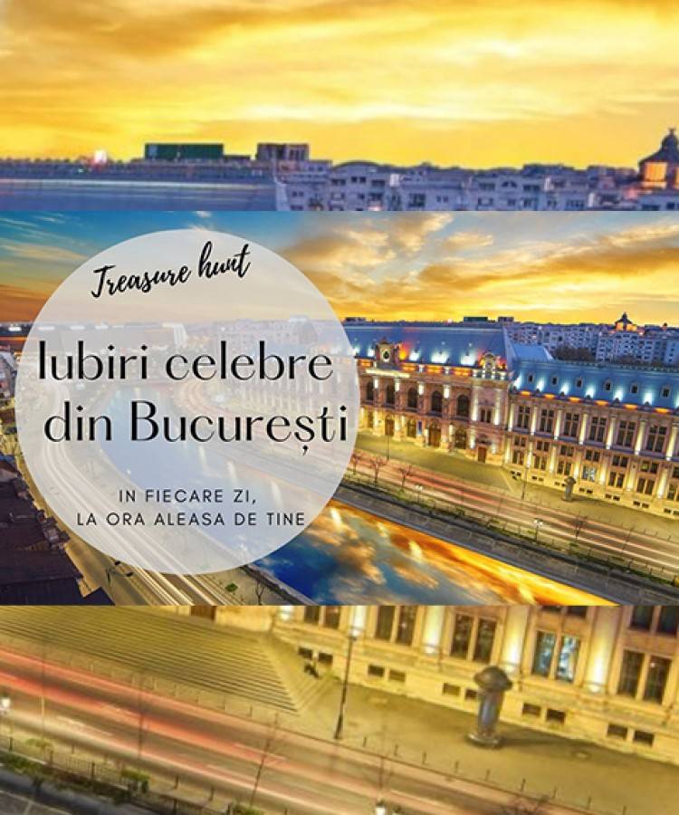 Treasure hunt Predestinați. Iubiri celebre din București